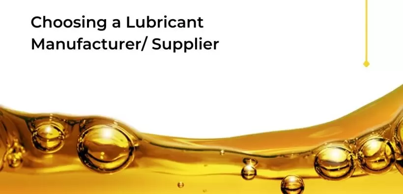 Choosing the Reliable Lubricant Manufacturer and Supplier